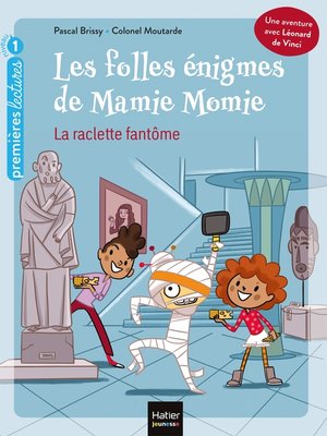 cover image of Les folles énigmes de Mamie Momie--La raclette fantôme GS/CP 5/6 ans